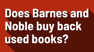 Does Barnes and Noble buy back used books?