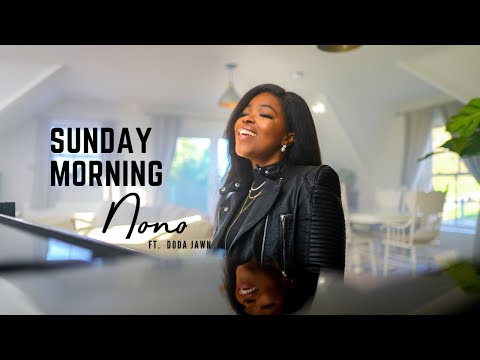 Sunday Morning - Nono ft DoDa Jawn