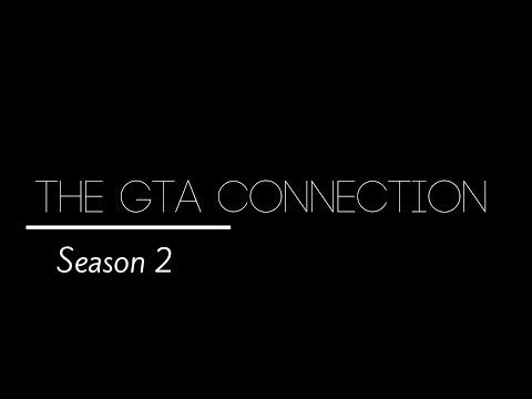 The GTA Connection - Season 2 [Teaser/Trailer]