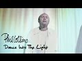 Phil Collins - Dance Into The Light (Official Music Video)