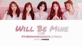 ELRIS (엘리스) - Will Be Mine (찰랑찰랑) Color Coded Lyrics (PT-BR|HAN|ROM|ENG)