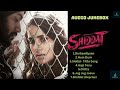 Shiddat Audio Jukebox || Sunny Kaushal - Radhika Madan || Mohit Raina - Diana Penty