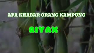 Download lagu apa khabar orang kampung -kumpulan Riyax mp3