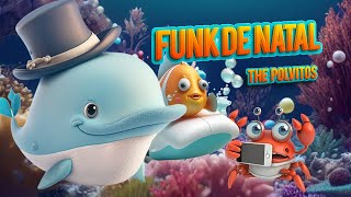 MÚSICA INFANTIL DE NATAL - FUNK DO NATAL - THE POLVITOS