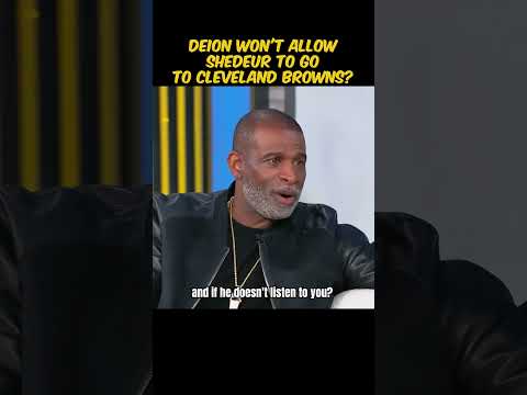 Deion tells Shedeur: NO CLEVELAND!!??