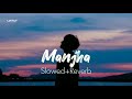 Manjha丨Himesh Reshammiya & Raj Barman丨Slowed+Reverb Song丨Lofi KL7