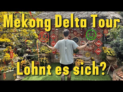 Mekong Delta Tour Vietnam: Ein unvergessliches Erlebnis???