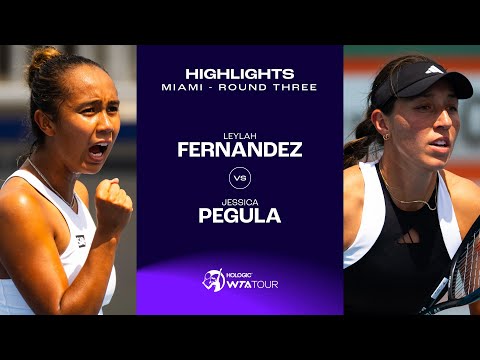 Leylah Fernandez vs. Jessica Pegula | 2024 Miami Round 3 | WTA Match Highlights