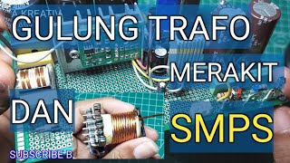 Download lagu GULUNG TRAFO DAN MERAKIT SMPS GACUN mp3