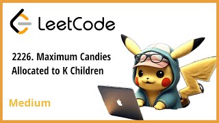 YouTube video '2226. Maximum Candies Allocated to K Children'