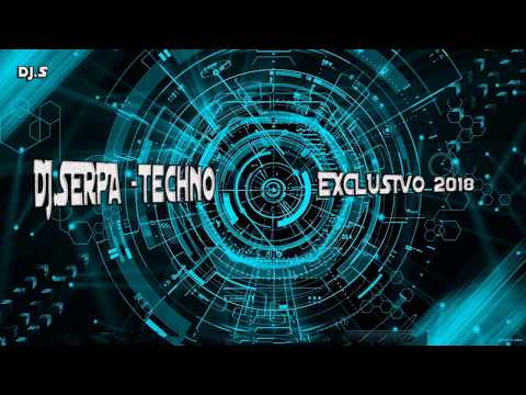 DJ.SERPA -Techno EXCLUSIVO 2018
