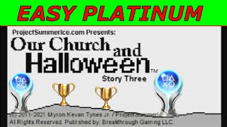 Our Church and Halloween: Story Three | Easy 100% Platinum Walkthrough🏆| Trophy &amp; Achievement Guide🎮