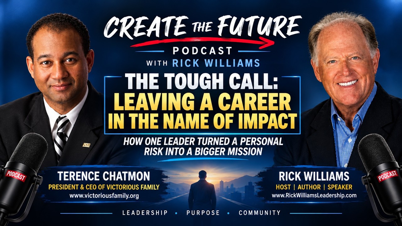 Ep#11 – The Leadership Decision to Leave a Fortune 50 Career for Greater Impact | Terence Chatmon, President & CEO of Victorious Family | Rick Williams