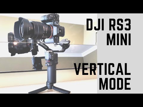 DJI RS3 MINI GIMBAL IN VERTICAL MODE: A quick and easy guide.
