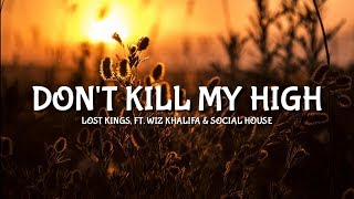 Download lagu Lost Kings - Don't Kill My High [Lyrics/Lyric] Ft. Wiz Khalifa & Social House mp3