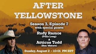 After Yellowstone - S3 E7 - Rudy Ramos & Atticus Todd discuss the episode with us. video