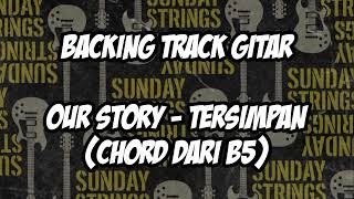 Download lagu Tersimpan - Our Story | 🎸 Backing Track Gitar (Tanpa Gitar Utama) mp3