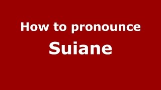 How to pronounce Suiane