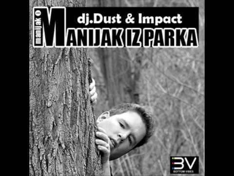Dj Dust & Impact - Manijak iz parka (Drum and Bass 2009)