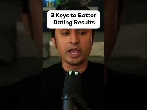 3 Keys to Better Dating Results