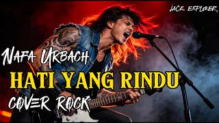 Download lagu Hati Yang Rindu – Nafa Urbach (Rock Cover) | By Jack Explorer mp3