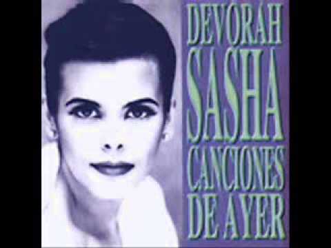 DEVORAH SASHA - CANCIONES DE AYER.-