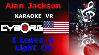 READ DESCRIPTION - Alan Jackson - I Leave A Light On KARAOKE VR