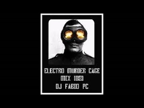 DJ FABIO PC - ELECTRO MURDER CAGE [MIX 08] (industrial* noise* ebm* experimental )