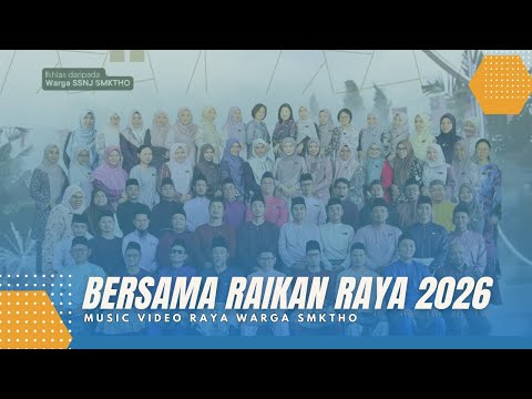 Thumbnail BERSAMA RAIKAN HARI RAYA 2026 | MUSIC VIDEO WARGA SMKTHO