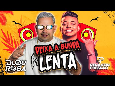 DUDU ROSA E RENANZIN PRESSÃO - DEIXA A BUNDA LENTA ( CD SÓ PRA DAR UM CLIMA ) FEVEREIRO 2025