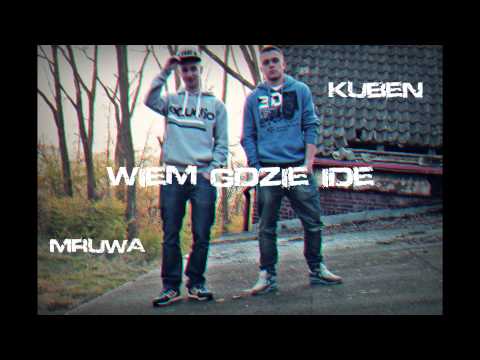 Mruwa/Kuben - Wiem gdzie idę