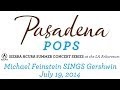 Pasadena Pops - Michael Feinstein Introduces the July 19, 2014 Concert