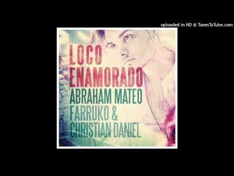 Loco Enamorado, de Abraham Mateo Ft Farruko & Christian Daniel