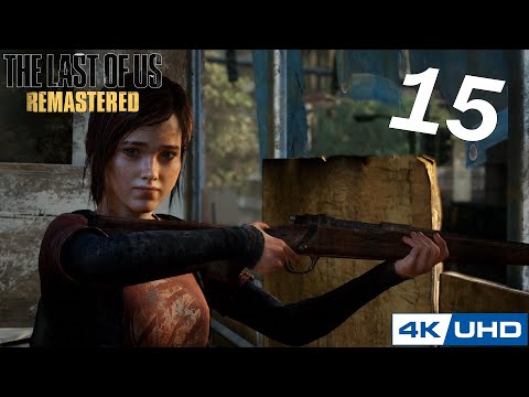 [4K] The Last of Us - Remastered - 100% Playthrough - Part 15 - ELLIE'S GOT A GUN! (PS5)