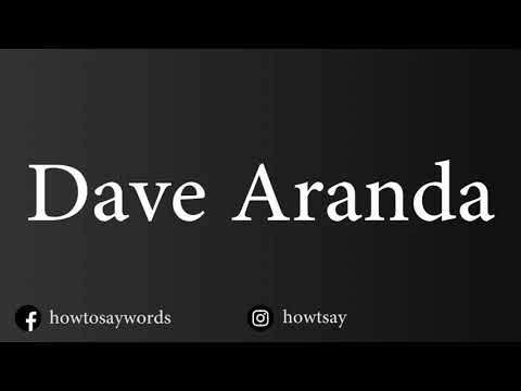 How To Pronounce Dave Aranda