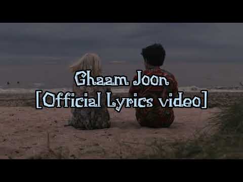 Ghaam-Joon ft. bekcha,khusbu [Official Lyrics  Video] Prod. Saswot