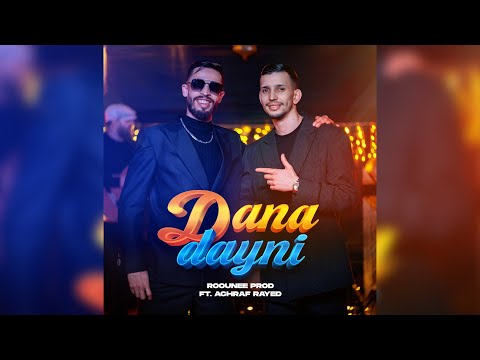 ROOUNEE PROD - Dana Dayni Ft. @achrafrayed  [Official Music Video] | دانا دايني