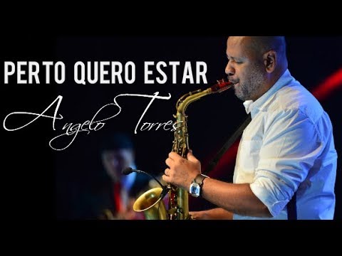 PERTO QUERO ESTAR (Toque no Altar) DRAW ME CLOSE TO YOU (Michael W Smith) Angelo Torres (Sax Cover)