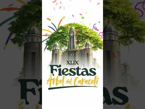 🎉 ¡Se acercan nuestras XLIX Fiestas del Árbol del Caracolí!