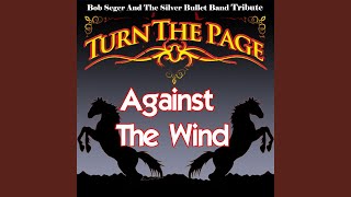 Against the Wind - Bob Seger and the Silver Bullet Band Tribute