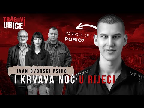 TRAGOVI UBICE 49 - IVAN DVORSKI PSIHO i krvava noć u Rijeci‼️