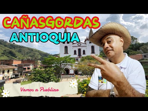 VAMOS A PUEBLIAR: Cañasgordas_Antioquia