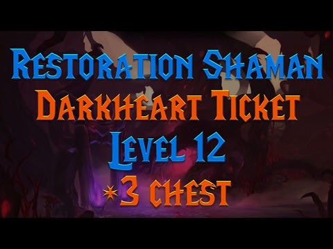 MYTHIC+ LVL 12 Darkheart Ticket (+3 Chest) - 7.1.5 Restoration Shaman PoV