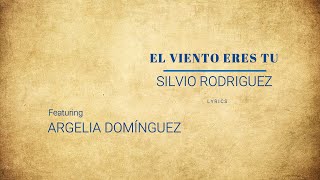 El Viento Eres Tú - Lyrics - Silvio Rodriguez