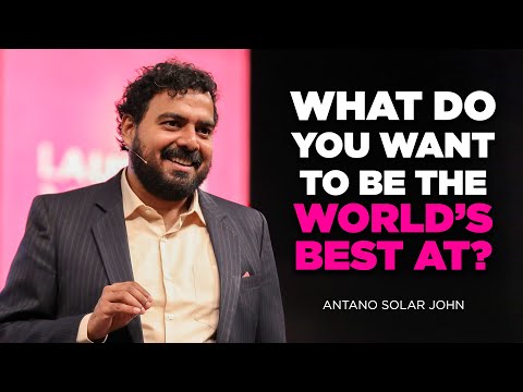 What Do You Want To Be The World's Best At? | Antano Solar John