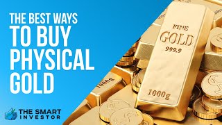 The Best Ways to Buy Physical Gold