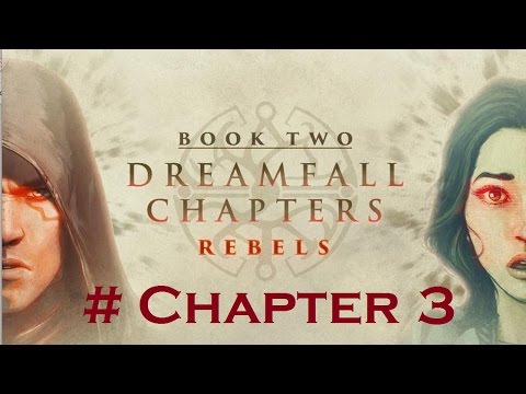Dreamfall Chapters [Book Two: Rebels] - Chapter 3: Trials