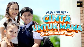 Download lagu PRINCE POETIRAY - CINTA UNTUK MAMA |  MUSIC VIDEO mp3