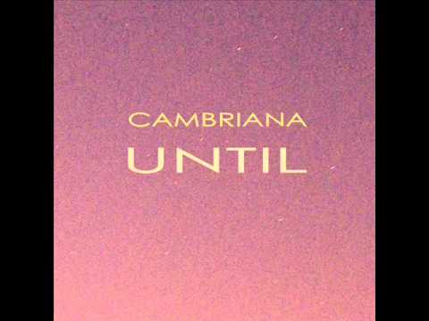 Cambriana - Until