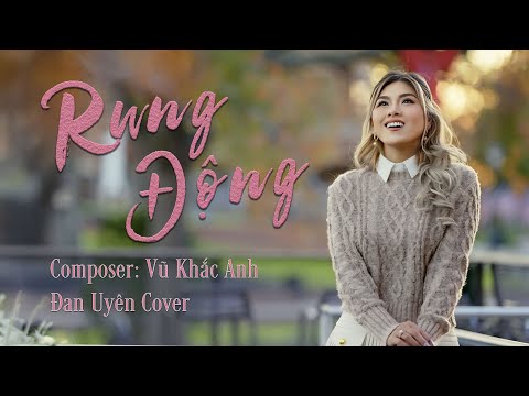 RUNG ĐỘNG | Đan Uyên cover    #rungdong #danuyen #duongedward